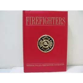 Firefighters: National Fallen Firefighters Foundation by JoEllen Kelly: Hardcover Book
