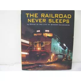 The Railroad Never Sleeps by Brian Solomon-Hardcover(Excellent)