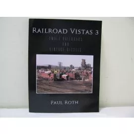 Railroad Vistas 3: Small Railroads and Vintage Diesels: Paperback Book